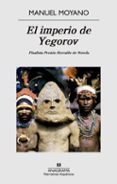 el imperio de yegorov (finalista premio herralde de novela 2014)-manuel moyano ortega-9788433997876 el imperio de yegorov (finalista premio herralde de novela 2014)-manuel moyano ortega-9788433997876