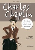 me llamo charles chaplin: mis peliculas hicieron reir y llorar a muchas generaciones-carles arbat-9788434228276 me llamo charles chaplin: mis peliculas hicieron reir y llorar a muchas generaciones-carles arbat-9788434228276