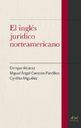 el ingles juridico norteamericano-enrique alcaraz-miguel angel campos pardillos-cynthia miguelez-9788434406476 el ingles juridico norteamericano-enrique alcaraz-miguel angel campos pardillos-cynthia miguelez-9788434406476