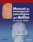 manual de investigacion psicologica del delito: el metodo vera-juan enrique soto castro-9788436831276 manual de investigacion psicologica del delito: el metodo vera-juan enrique soto castro-9788436831276