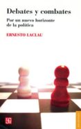 debates y combates: por un nuevo horizonte de la politica-ernesto laclau-9788437507576 debates y combates: por un nuevo horizonte de la politica-ernesto laclau-9788437507576