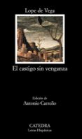 el castigo sin venganza-felix lope de vega y carpio-9788437626376 el castigo sin venganza-felix lope de vega y carpio-9788437626376