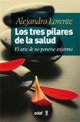 los tres pilares de la salud-alejandro lorente-9788441431676 los tres pilares de la salud-alejandro lorente-9788441431676