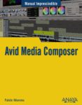 avid media composer (manual imprescindible)-rafael moreno lacalle-9788441533776 avid media composer (manual imprescindible)-rafael moreno lacalle-9788441533776