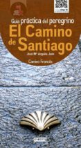 el camino de santiago. guía práctica del peregrino-jose maria anguita jaen-9788444132976 el camino de santiago. guía práctica del peregrino-jose maria anguita jaen-9788444132976