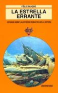 la estrella errante: estudios sobre la apoteosis romantica de la historia-felix duque-9788446006176 la estrella errante: estudios sobre la apoteosis romantica de la historia-felix duque-9788446006176