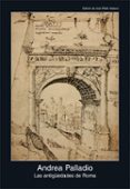 las antigüedades de roma-andrea palladio-9788446026976 las antigüedades de roma-andrea palladio-9788446026976
