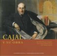 cajal y su obra: conmemoracion del 75 aniversario de la muerte de d. santiago ramon y cajal (1934-2009)-ana maria moreno fernandez-maria angeles martin gomez-jose vazquez tapioles-9788447211876 cajal y su obra: conmemoracion del 75 aniversario de la muerte de d. santiago ramon y cajal (1934-2009)-ana maria moreno fernandez-maria angeles martin gomez-jose vazquez tapioles-9788447211876