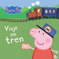 peppa pig: viaje en tren-9788448834876 peppa pig: viaje en tren-9788448834876