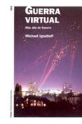 guerra virtual: mas alla de kosovo-michael ignatieff-9788449313776 guerra virtual: mas alla de kosovo-michael ignatieff-9788449313776