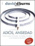 adiós, ansiedad-david d. burns-9788449327476 adiós, ansiedad-david d. burns-9788449327476