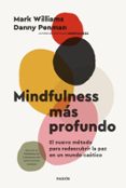 Descarga gratuita de libros de visitas MINDFULNESS MÁS PROFUNDO 9788449343476 FB2 ePub (Spanish Edition)