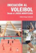 iniciacion al voleibol desde el juego modificado-pablo ortega cañavete-9788460672876 iniciacion al voleibol desde el juego modificado-pablo ortega cañavete-9788460672876