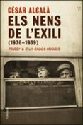 els nens de l exili (1936-1939)-cesar alcala-9788466409476 els nens de l exili (1936-1939)-cesar alcala-9788466409476