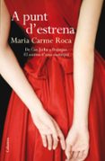 a punt d estrena-maria carme roca-9788466417976 a punt d estrena-maria carme roca-9788466417976