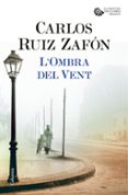 l ombra del vent-carlos ruiz zafon-9788466421676 l ombra del vent-carlos ruiz zafon-9788466421676