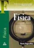 fisica. parte especifica: prueba de acceso a la universidad para los mayores de 25 años-9788466517676 fisica. parte especifica: prueba de acceso a la universidad para los mayores de 25 años-9788466517676