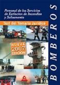 bomberos. personal de los servicios de extincion de incendios y s alvamento: test del temario juridico-9788466523776 bomberos. personal de los servicios de extincion de incendios y s alvamento: test del temario juridico-9788466523776