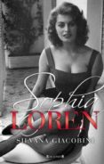 sophia loren: una vida de novela-silvana giacobini-9788466646376 sophia loren: una vida de novela-silvana giacobini-9788466646376