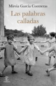 Libros de audio gratis en francés descargar LAS PALABRAS CALLADAS
				EBOOK de MIREIA GARCÍA CONTRERAS 9788467072976