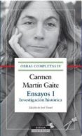 carmen martin gaite: ensayos i: investigacion historica (o.c. iv)-carmen martin gaite-9788467231076 carmen martin gaite: ensayos i: investigacion historica (o.c. iv)-carmen martin gaite-9788467231076