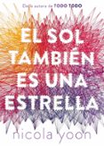 el sol tambien es una estrella-nicola yoon-9788467597776 el sol tambien es una estrella-nicola yoon-9788467597776