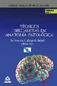 tecnicos especialistas de anatomia patologica del servicio galleg o de salud (sergas). temario parte especifica. volumen i-9788467615876 tecnicos especialistas de anatomia patologica del servicio galleg o de salud (sergas). temario parte especifica. volumen i-9788467615876