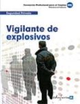 vigilante de explosivos. formacion profesional para el empleo-9788467654776 vigilante de explosivos. formacion profesional para el empleo-9788467654776
