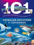 101 cosas que deberias saber sobre los animales acuaticos y tiburones-9788467734676 101 cosas que deberias saber sobre los animales acuaticos y tiburones-9788467734676
