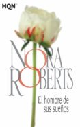 el hombre de sus sueños-nora roberts-9788468781976 el hombre de sus sueños-nora roberts-9788468781976