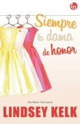 siempre la dama de honor (ebook)-lindsey kelk-9788468793276 siempre la dama de honor (ebook)-lindsey kelk-9788468793276