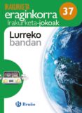 lurreko bandan irakurketa jokoak navarra / pais vasco euskera 5º educacion primaria-9788469616376 lurreko bandan irakurketa jokoak navarra / pais vasco euskera 5º educacion primaria-9788469616376