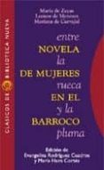 entre la rueca y la pluma: novela de mujeres en el barroco-maria de zayas y sotomayor-leonor de meneses-mariana de carvajal-9788470306976 entre la rueca y la pluma: novela de mujeres en el barroco-maria de zayas y sotomayor-leonor de meneses-mariana de carvajal-9788470306976