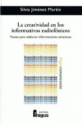 la creatividad en los informativos radiofonicos-silvia jimenez martin-9788470742576 la creatividad en los informativos radiofonicos-silvia jimenez martin-9788470742576