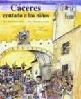 caceres contado a los niños-maria aguado molina-9788471691576 caceres contado a los niños-maria aguado molina-9788471691576