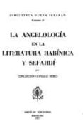 la angelologia en la literatura rabinica y sefardi-mª de la concepcion gonzalo rubio-9788472130876 la angelologia en la literatura rabinica y sefardi-mª de la concepcion gonzalo rubio-9788472130876