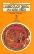 la democracia griega, una nueva vision: ensayos de histografia an tigua y moderna-pierre vidal-naquet-9788476008676 la democracia griega, una nueva vision: ensayos de histografia an tigua y moderna-pierre vidal-naquet-9788476008676