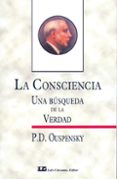 la consciencia: una busqueda de la verdad-p.d. ouspensky-9788476270776 la consciencia: una busqueda de la verdad-p.d. ouspensky-9788476270776