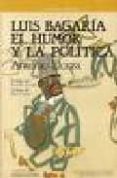 luis bagaria. el humor y la politica-antonio elorza-9788476580776 luis bagaria. el humor y la politica-antonio elorza-9788476580776