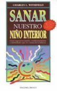 sanar nuestro niño interior: descubrimiento y recuperacion de hij os adultos en familias disfuncionales-charles l. withfield-9788477205876 sanar nuestro niño interior: descubrimiento y recuperacion de hij os adultos en familias disfuncionales-charles l. withfield-9788477205876