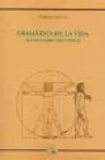 gramatica de la vida: la etica como creatividad-teresa aizpun-9788477314776 gramatica de la vida: la etica como creatividad-teresa aizpun-9788477314776