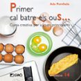 primer cal batre els ous: cuina creativa per a joves principants-ada parellada-9788478279876 primer cal batre els ous: cuina creativa per a joves principants-ada parellada-9788478279876