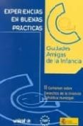 experiencias en buenas practicas: ii certamen sobre derechos de l a infancia y politica municipal-9788478501076 experiencias en buenas practicas: ii certamen sobre derechos de l a infancia y politica municipal-9788478501076