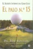 el palo nº 15: el secreto interno del gran golf-bob rotella-9788479028176 el palo nº 15: el secreto interno del gran golf-bob rotella-9788479028176