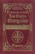los cuatro evangelios: la revelacion de jesus. las palabras del m aestro y los hechos que le precedieron-9788479104276 los cuatro evangelios: la revelacion de jesus. las palabras del m aestro y los hechos que le precedieron-9788479104276