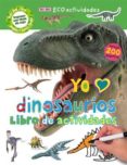 yo amo dinosaurios: libro de actividades (incluye 200 pegatinas)-9788479426576 yo amo dinosaurios: libro de actividades (incluye 200 pegatinas)-9788479426576