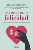 los mitos de la felicidad: descubre las claves de la felicidad au tentica-sonja lyubomirsky-9788479538576 los mitos de la felicidad: descubre las claves de la felicidad au tentica-sonja lyubomirsky-9788479538576