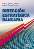 direccion estrategica bancaria-joan ramon sanchis palacio-joaquin camps torres-9788479785376 direccion estrategica bancaria-joan ramon sanchis palacio-joaquin camps torres-9788479785376