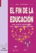 el fin de la educacion, una nueva definicion del valor de la escu ela-neil postman-9788480634076 el fin de la educacion, una nueva definicion del valor de la escu ela-neil postman-9788480634076