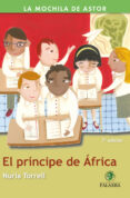 el principe de africa (mochila de astor) (serie verde,6)-nuria torrell-9788482399676 el principe de africa (mochila de astor) (serie verde,6)-nuria torrell-9788482399676